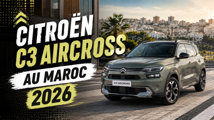 Citroën C3 Aircross 2026 au Maroc : fiche technique, prix et tout ce qu'il faut savoir